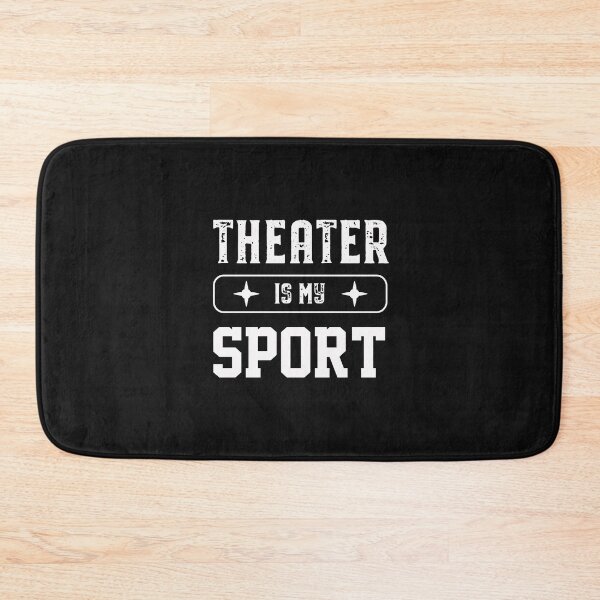 Item preview, THEATER Is My SPORT designed and sold by Mr-tach.