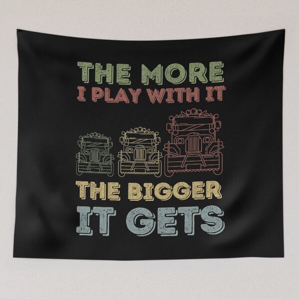 Item preview, The More I Play With It The Bigger It Gets designed and sold by MariusMunteanu.