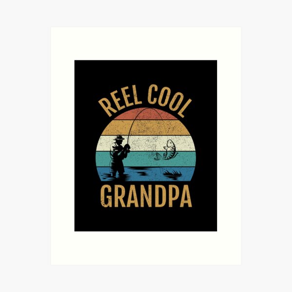REEL Cool Grandpa - Vintage Fishing Grandfather Gift | Art Print