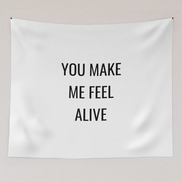 Item preview, YOU MAKE ME FEEL ALIVE designed and sold by Inspirationmotivation.