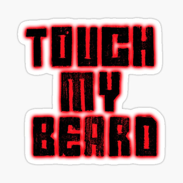 Touch my Beard Sticker