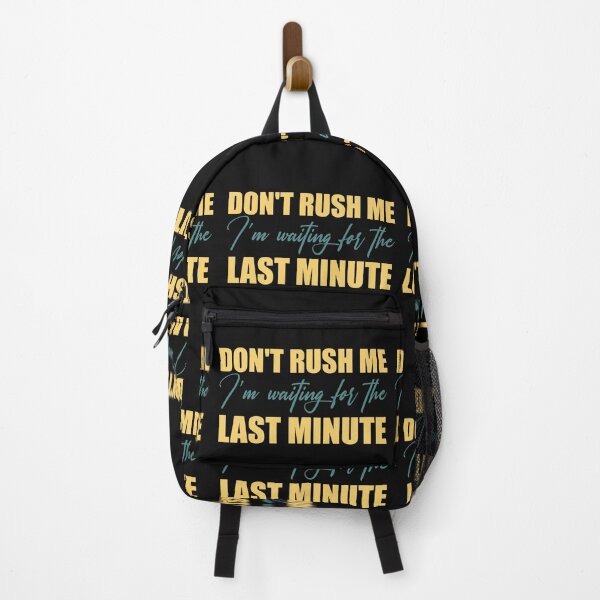Item preview, Dont Rush Me Im Waiting For The Last Minute designed and sold by manardesign.