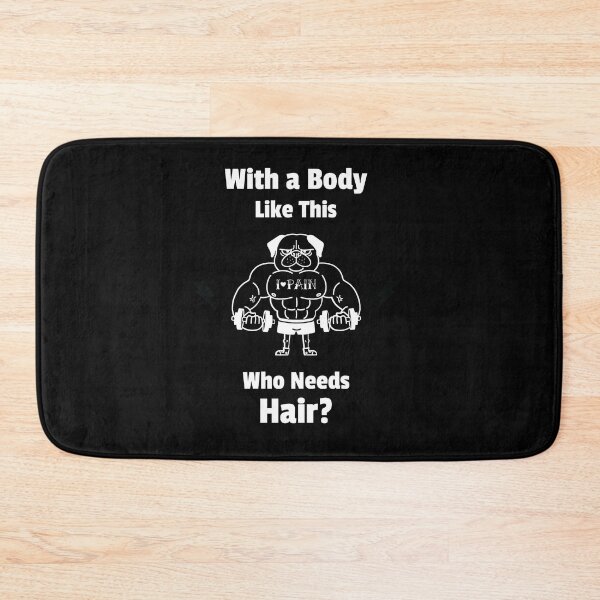 Item preview, With a Body Like This, Who Needs Hair designed and sold by PrintBrint.