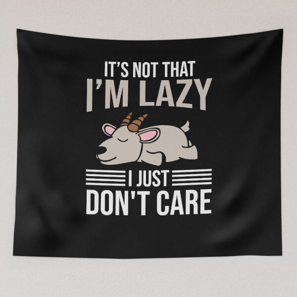 Item preview, It's Not That I'm a Lazy Goat designed and sold by TheHustlersSC.