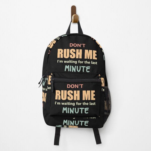 Item preview, Dont Rush Me Im Waiting For The Last Minute designed and sold by manardesign.