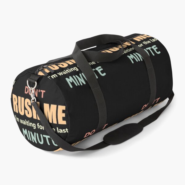 Item preview, Dont Rush Me Im Waiting For The Last Minute designed and sold by manardesign.