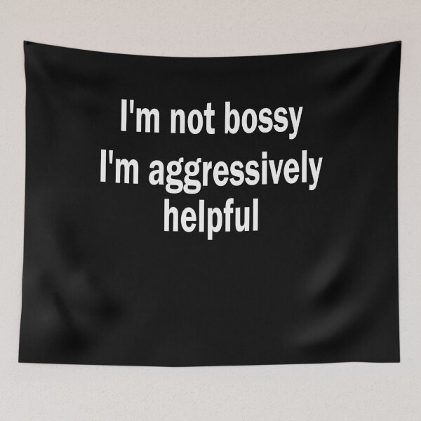 Item preview, Bossy aggressive Helpful Aggressive Helppy designed and sold by Stndor.