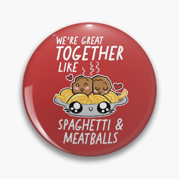 Item preview, We're Great Together Like Spaghetti & Meatballs | Kawaii Cute Food Combos designed and sold by SLAG-Creative.