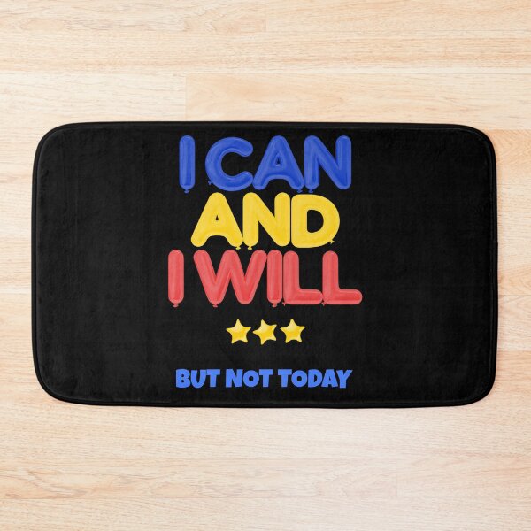 Item preview, I Can and i Will But Not Today designed and sold by GaryDobson.