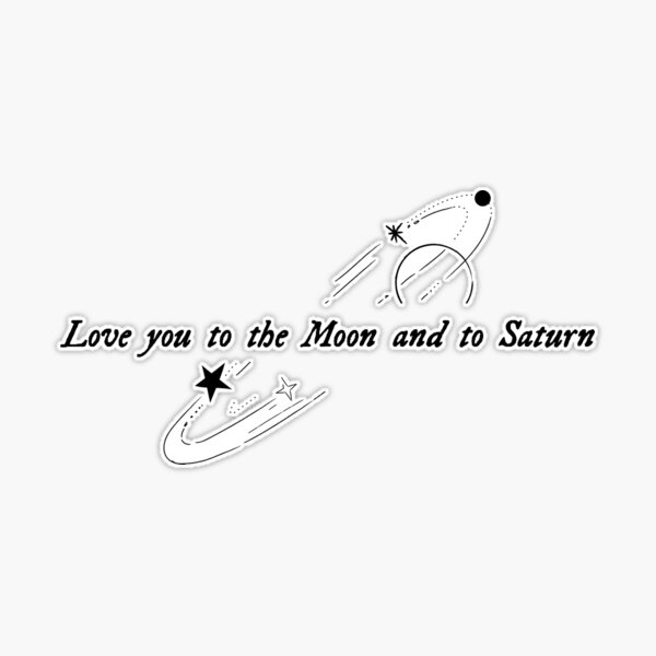 Love you to the Moon and to Saturn (Seven - Taylor Swift) | Sticker