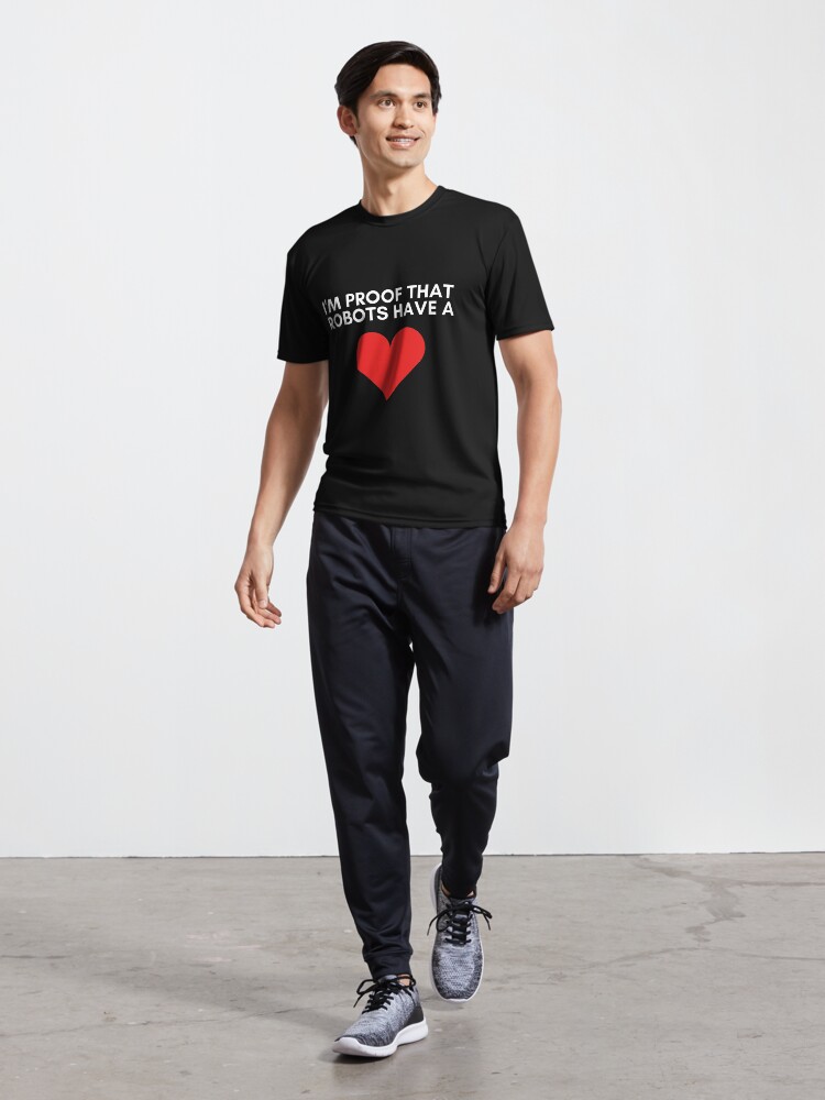 Alternate view of I'm Proof That Robots Have A Heart Active T-Shirt