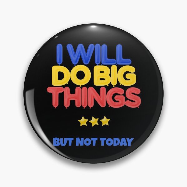 Item preview, I Will Do Big Things But Not Today designed and sold by GaryDobson.