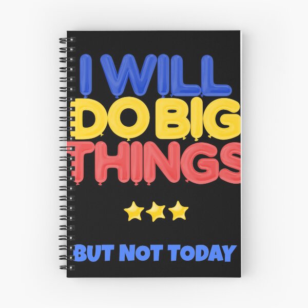 Item preview, I Will Do Big Things But Not Today designed and sold by GaryDobson.