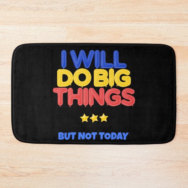 Item preview, I Will Do Big Things But Not Today designed and sold by GaryDobson.