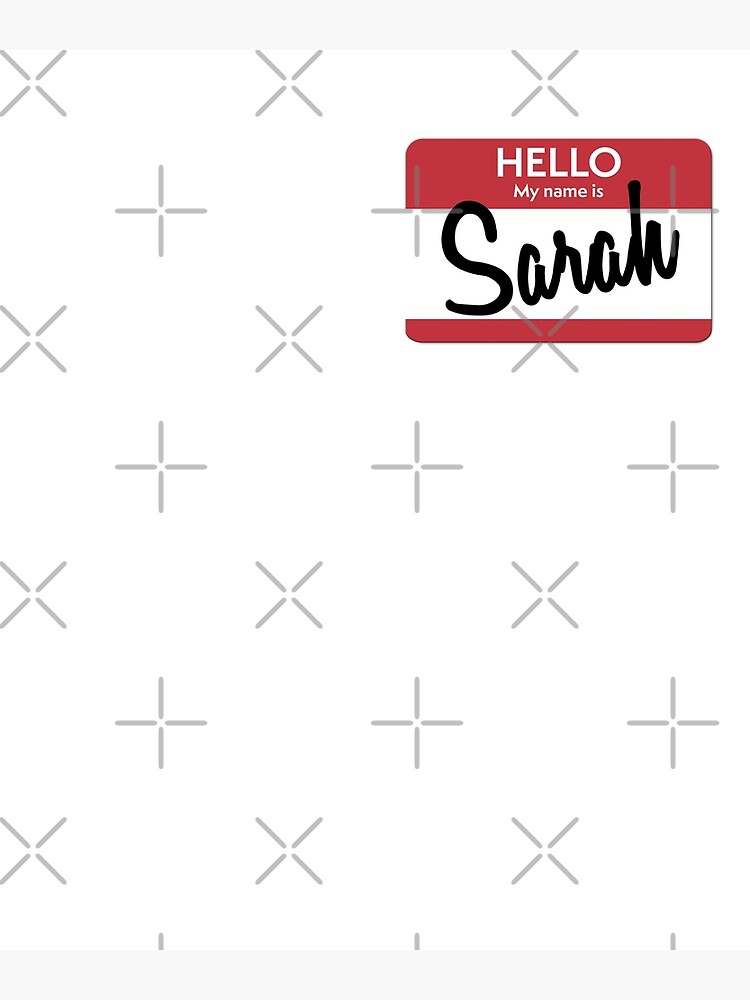 hello-my-name-is-sarah-name-tag-poster-by-originalcheddar-redbubble