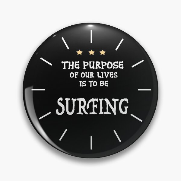 Item preview, The purpose of our lives is to be surfing designed and sold by oldiesdays  ★★★★★.