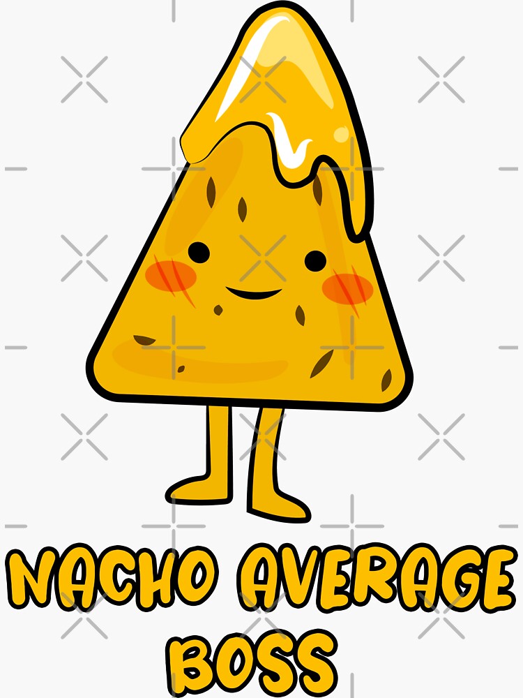 Pegatina «Boss Gift Nacho Average Boss Nachos Kawaii» de cannevas