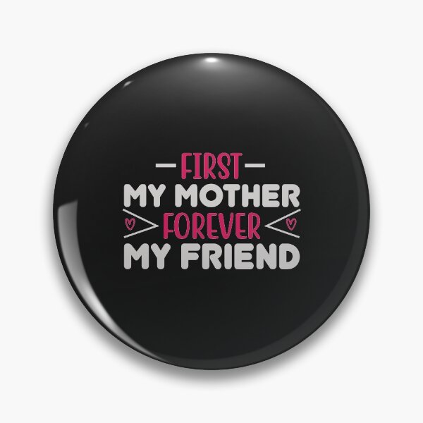 Item preview, First My Mother Forever My Friend designed and sold by shinoshop.