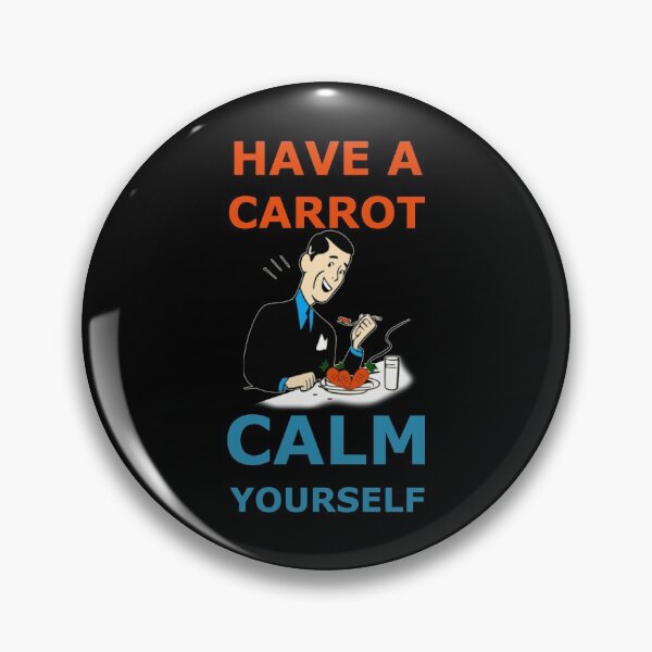 Item preview, Have a carrot calm yourself designed and sold by AllLeftSides42.