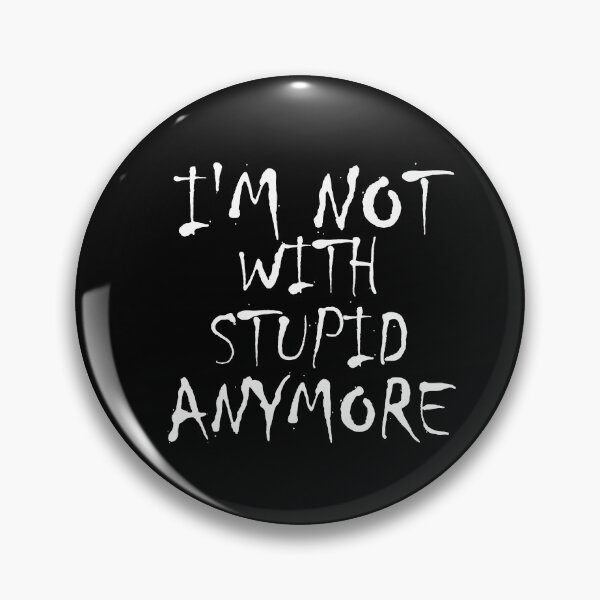 Item preview, I'm not with stupid anymore, Gifts, funny,ex girl friend designed and sold by salem19902.