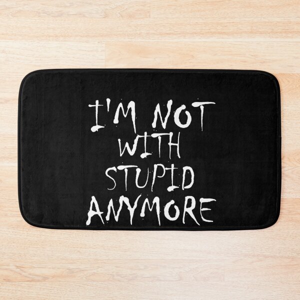 Item preview, I'm not with stupid anymore, Gifts, funny,ex girl friend designed and sold by salem19902.