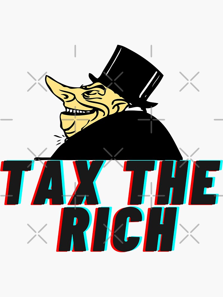 Tax The Rich Sticker For Sale By Walk It Off Redbubble 3578