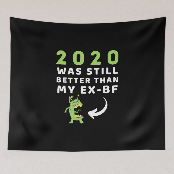 Item preview, 2020 Was Still Better Than My Ex-Boyfriend Funny New Year designed and sold by wackodesign.