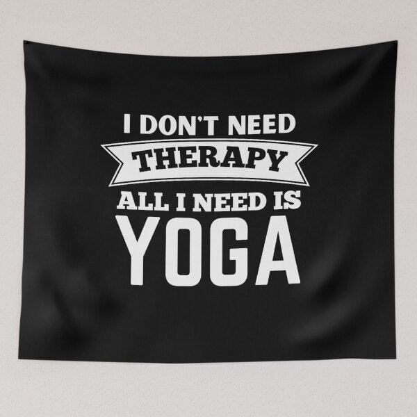 Item preview, I Don't Need Therapy All I Need Is Yoga designed and sold by crazy merchs.