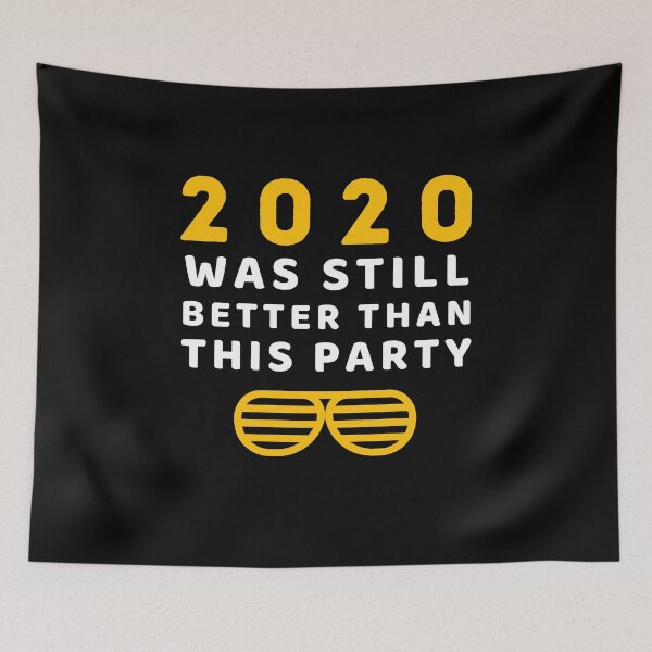 Item preview, 2020 Was Still Better Than This Party Funny New Year designed and sold by wackodesign.