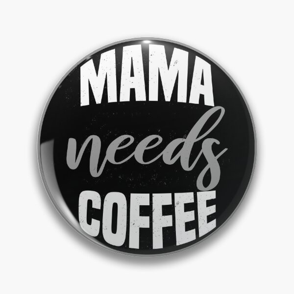 Item preview, Mama needs coffee designed and sold by foramelie.