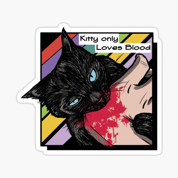kitty only loves blood Sticker