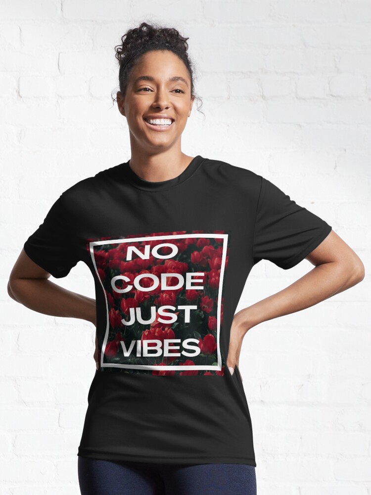 Alternate view of No Code Just Vibes Active T-Shirt