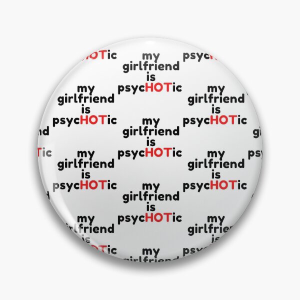 Item preview, Girlfriend Is Psychotic designed and sold by WorldPrintTees.