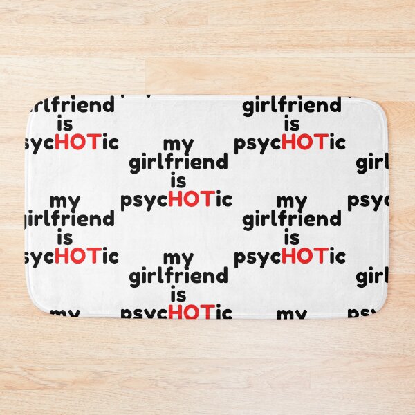 Item preview, Girlfriend Is Psychotic designed and sold by WorldPrintTees.