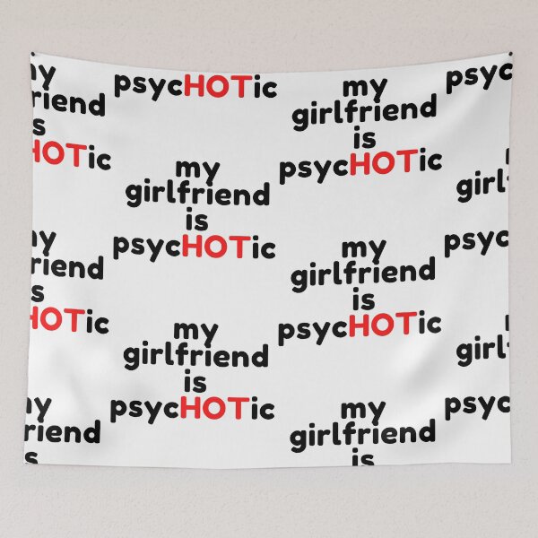 Item preview, Girlfriend Is Psychotic designed and sold by WorldPrintTees.