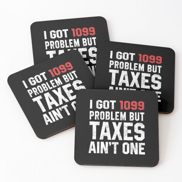 Item preview, I Got  1099 problem but Taxes ain't One designed and sold by STdesigns.