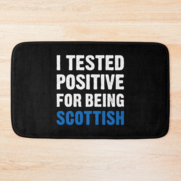 Item preview, I Tested Positive For Being Scottish designed and sold by T-shirt For You.