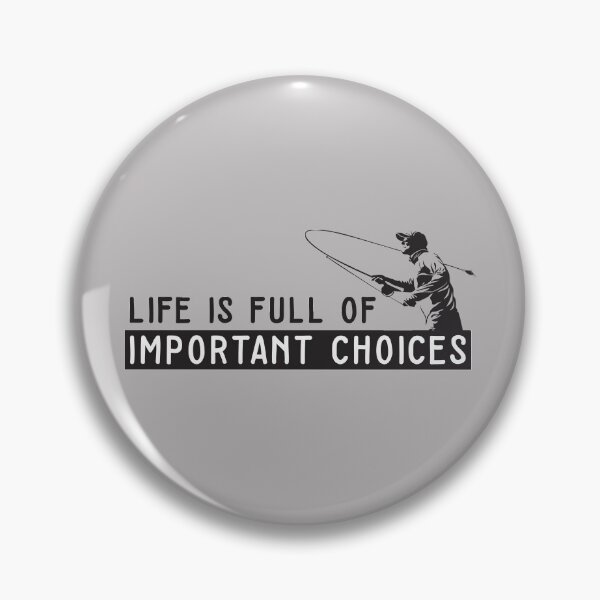 Item preview, Life Is Full Of Important Choices Fishing designed and sold by RaRa-Design.
