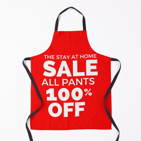 Item preview, The Stay At home Sale. All Pants 100% Off. Funny Lockdown Shopping Addict  designed and sold by Michelle  Brewster.