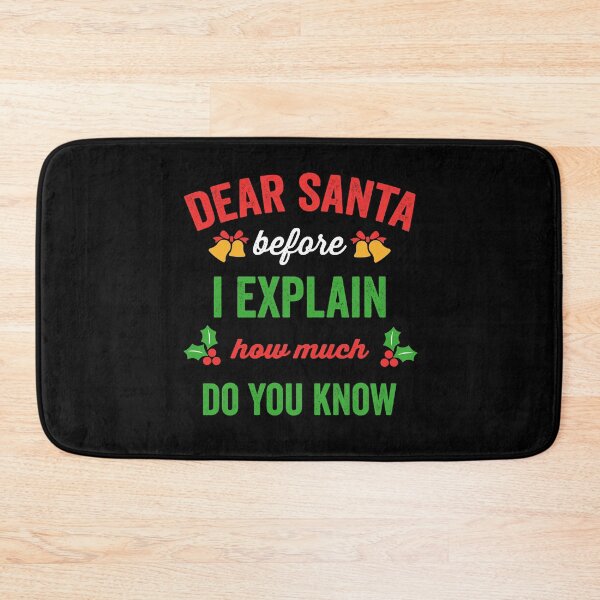 Item preview, Dear Santa Before I Explain How Much Do You Know designed and sold by Avgeek21.