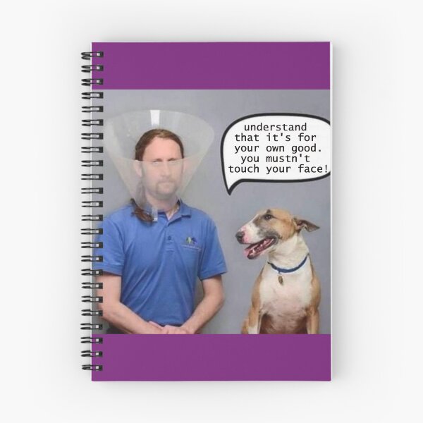 Item preview, Dog: understand that it's for your own good , you mustn't touch your face! designed and sold by zurckoov.