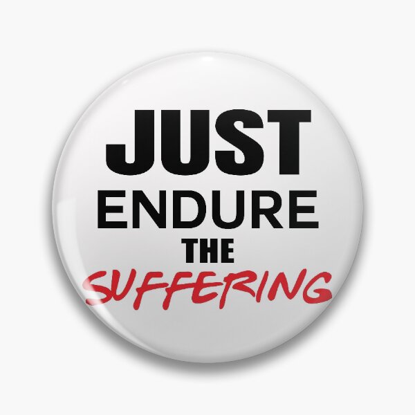 Item preview, Just Endure The Suffering designed and sold by Bella's Merch.