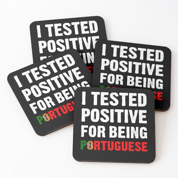 Item preview, I Tested Positive For Being Portuguese designed and sold by T-shirt For You.