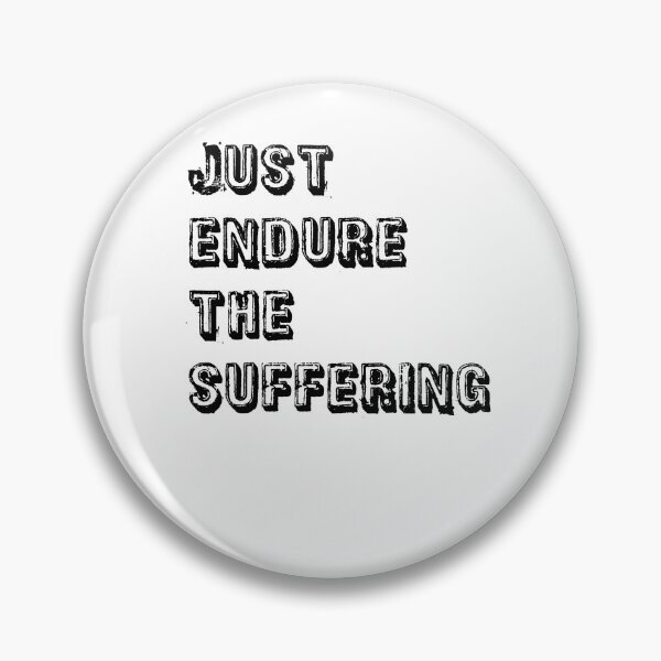 Item preview, White Just Endure The Suffering designed and sold by DamaliePierre.