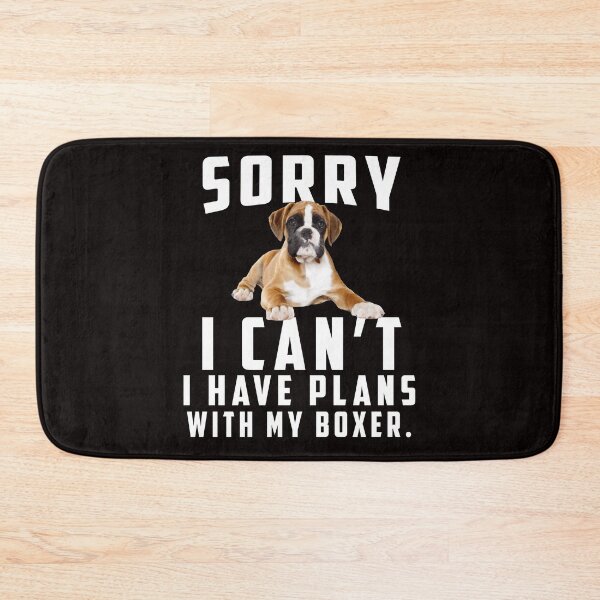 Item preview, Sorry I Can't I Have Plans With My Boxer designed and sold by RessieSmitham.