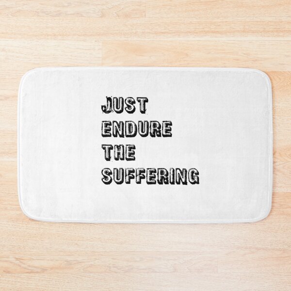 Item preview, White Just Endure The Suffering designed and sold by DamaliePierre.