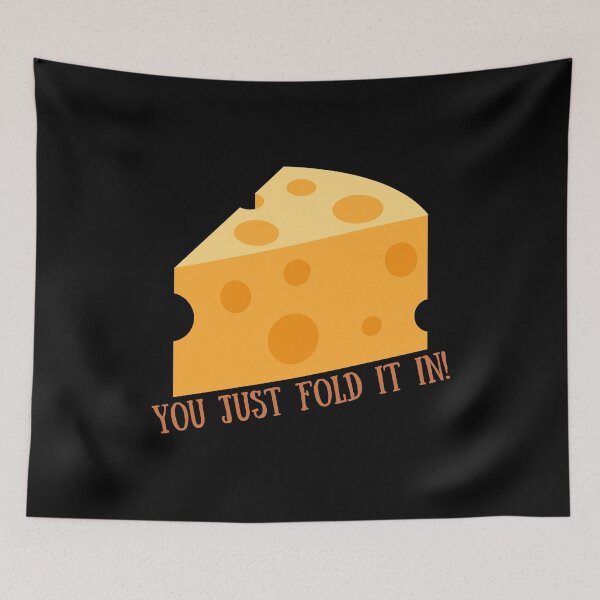 Item preview, Fold in the cheese, you just fold it in designed and sold by MyLucidDreams.