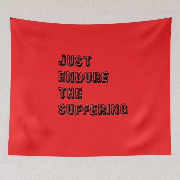 Item preview, Red Just Endure The Suffering designed and sold by DamaliePierre.