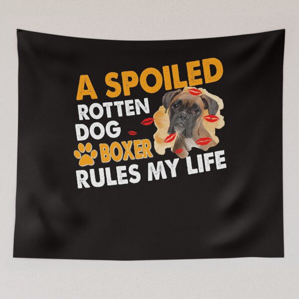 Item preview, A Spoiled Rotten Dog Boxer Rules My Life designed and sold by RessieSmitham.