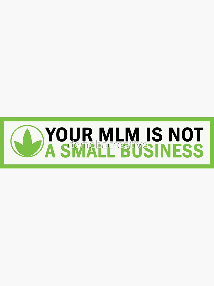 Your MLM Is Not A Small Business by demobacreative